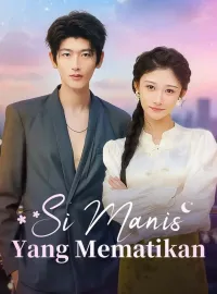 Si Manis yang MematikanDrama Pendek