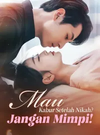 Mau Kabur Setelah Nikah? Jangan Mimpi!Drama Pendek