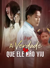 A Verdade Que Ele Não ViuDramas Curtos