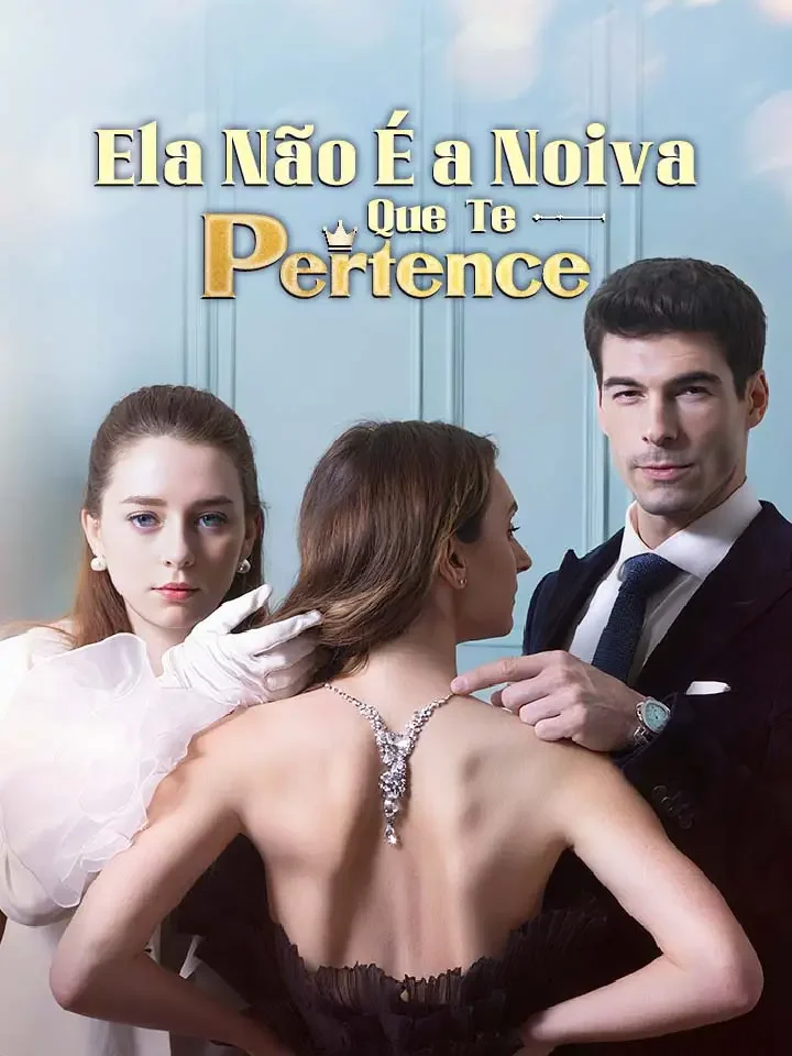 Ela Não É a Noiva Que Te PertenceMini Séries