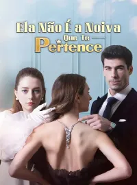 Ela Não É a Noiva Que Te PertenceDramas Curtos