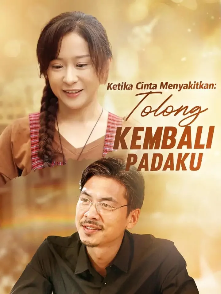 Ketika Cinta Menyakitkan: Tolong Kembali padakuMini Seri