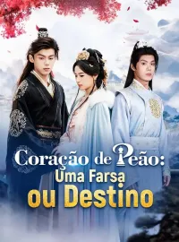 Coração de Peão: Uma Farsa ou DestinoMini Séries
