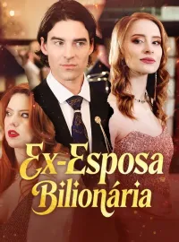 Ex-Esposa BilionáriaDramas Curtos