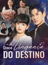 A Doce Vingança do DestinoMini Séries