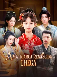 A Matriarca Renascida ChegaMini Séries