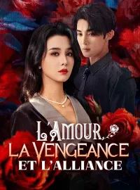 L'Amour, la Vengeance et l'AllianceMini-dramas