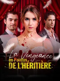 La Vengeance en Pointes de l'HéritièreMini-dramas