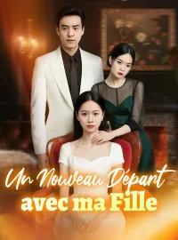 Un Nouveau Départ avec ma FilleMini-séries