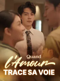 Quand l'Amour Trace Sa VoieMini-dramas