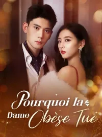 Pourquoi la Dame Obèse TueMini-dramas