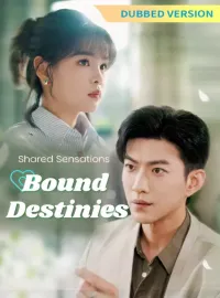 [Dubbed Version]Shared Sensations, Bound DestiniesMini Series