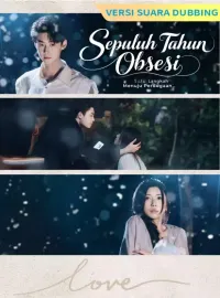 [Versi suara dubbing] Sepuluh Tahun Obsesi, Satu Langkah Menuju PerdugaanMini Seri