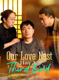 Our Love Nest Has A Third BirdMini Series
