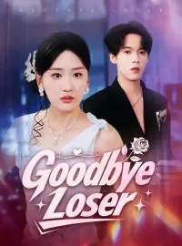 Goodbye, Loser