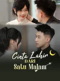 Cinta Lahir dari Satu MalamDrama Pendek