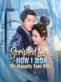 Scripted Luck: How I Won My Happily Ever AfterMini Series