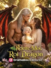 Rejette-Moi, Roi Dragon ( Doublé ）Mini-dramas