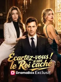 Écartez-vous ! Je suis le Roi caché( Doublé )Mini-dramas