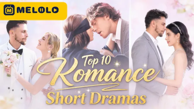 Top 10 Romance Short Dramas