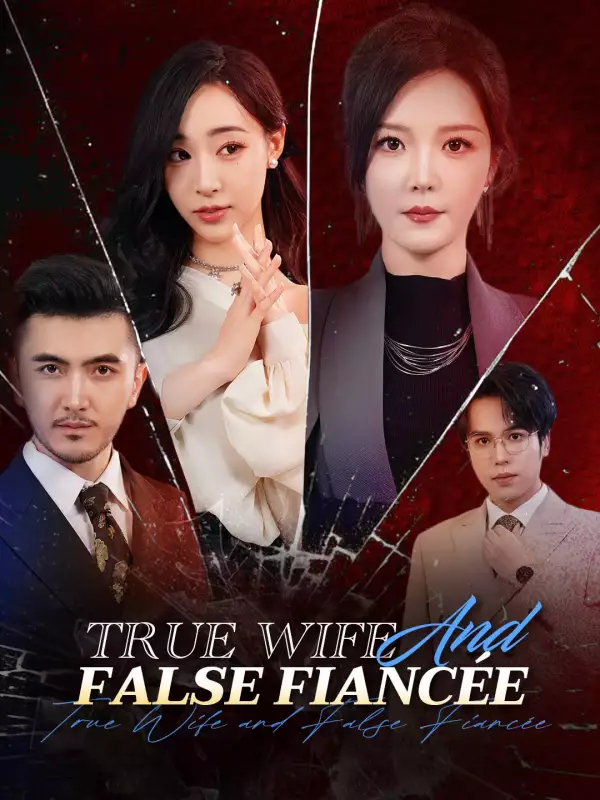 True Wife and False FiancéeMini Series