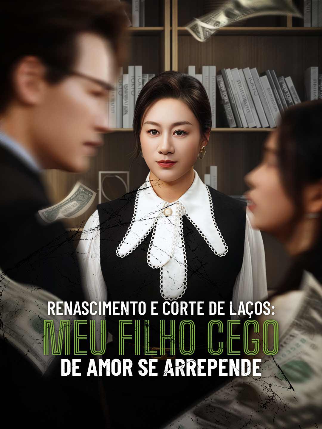 Renascimento e Corte de Laços: Meu Filho Cego de Amor Se ArrependeMini Séries