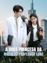 A Doce Princesa da Máfia do Professor LukeDramas Curtos