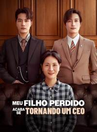 Meu filho perdido acaba se tornando um CEODramas Curtos