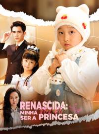 Renascida: Minha Vez de Ser a PrincesaDramas Curtos