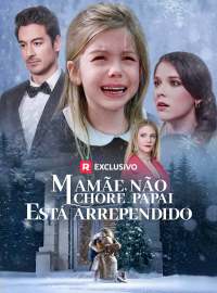 [dublado] Mamãe, não chore, papai está arrependido