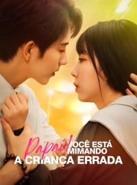 Papai! Você Está Mimando a Criança ErradaDramas Curtos