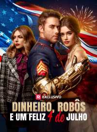 Dinheiro, Robôs e um Feliz 4 de JulhoDramas Curtos