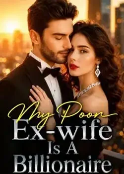 My Poor Ex-wife Is A Billionaire  Novel Cover