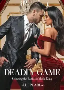 Deadly Game; Seducing The Ruthless Mafia King Novel Cover