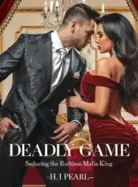 Deadly Game; Seducing The Ruthless Mafia King Novel Cover