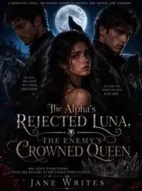 The Alpha's Rejected Luna, The Enemy's Crowned Queen Novel Cover