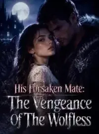 His Forsaken Mate: The Vengeance Of The Wolfless