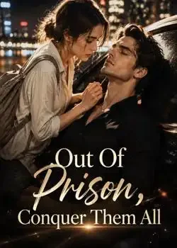 Out Of Prison, Conquer Them All Novel Cover