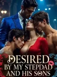 Desired by My Stepdad and His Sons Novel Cover