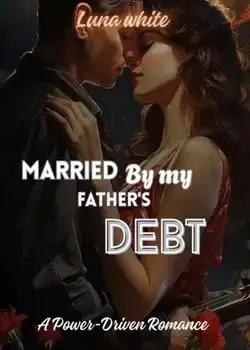 Married By My Father's Debt Novel Cover