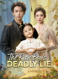 The Rich Boy's Deadly LieShort Dramas