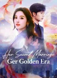Her Second Marriage, Her Golden EraShort Dramas