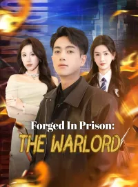 Forged In Prison: The WarlordShort Dramas