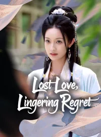 Lost Love, Lingering RegretMini Series