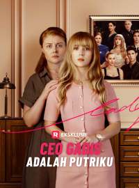 CEO Gadis adalah PutrikuDrama Pendek
