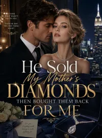 He Sold My Mother's Diamonds, Then Bought Them Back for Me Novel Cover
