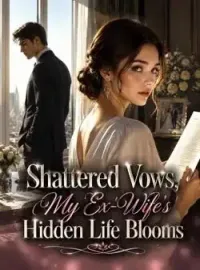 Shattered Vows, My Ex-Wife's Hidden Life Blooms