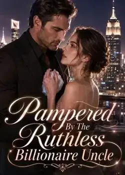 Pampered By The Ruthless Billionaire Uncle Novel Cover