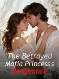 The Betrayed Mafia Princess's Vengeance Novel Cover