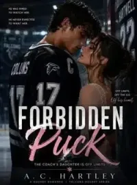 The Forbidden Puck: The Coach's Daughter is Off Limits Novel Cover